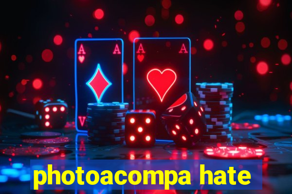 photoacompa hate